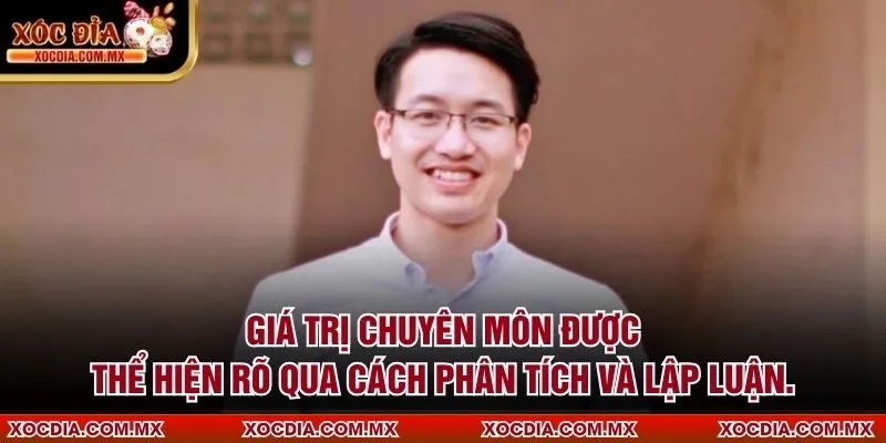 Giá trị chuyên môn được thể hiện rõ qua cách phân tích và lập luận.