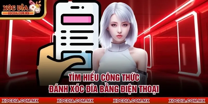 Tìm hiểu công thức đánh xóc đĩa bằng điện thoại