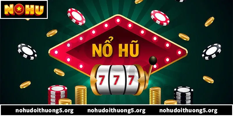 Nổ hũ đổi thưởng – Nhận code tân thủ, săn Jackpot tỷ đồng